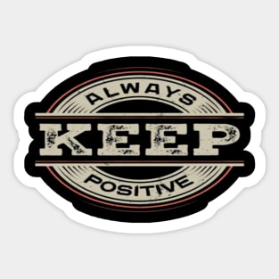 Always keep positive Sticker